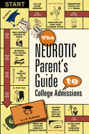The_neurotic_parent_s_guide_to_college_admissions