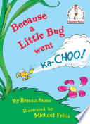 Because_a_little_bug_went_ka-choo_