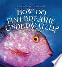 How_do_fish_breathe_underwater_