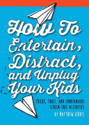 How_to_entertain__distract__and_unplug_your_kids_