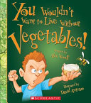 You_wouldn_t_want_to_live_without_vegetables