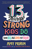 13_things_strong_kids_do__think_big__feel_good__act_brave