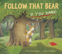 Follow_that_bear_if_you_dare_