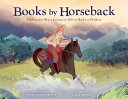 Books_by_horseback__a_librarian_s_brave_journey_to_deliver_books_to_children
