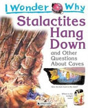 I_wonder_why_stalactites_hang_down_and_other_questions_about_caves