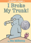 Elephant___Piggie_book__I_broke_my_trunk_