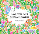 Have_you_ever_seen_a_flower_