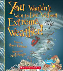 You_wouldn_t_want_to_live_without_extreme_weather_