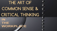 Employee_Training_The_Art_of_Common_Sense___Critical_Thinking_Critical_Thinking_In_the_Workplace