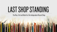 Last_Shop_Standing__The_Rise__Fall_And_Rebirth_Of_The_Independent_Record_Shop