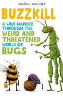 Buzzkill__q_wild_wander_through_the_weird_and_threatened_world_of_bugs
