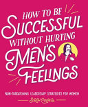 How_to_be_successful_without_hurting_men_s_feelings