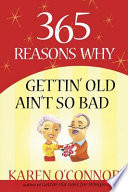 365_Reasons_Why_Gettin__Old_Ain_t_So_Bad