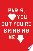 Paris__I_love_you_but_you_re_bringing_me_down