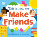 This_is_how_we_make_friends__for_kids_going_to_preschool