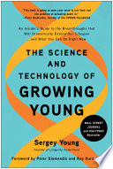 The_Science_and_Technology_of_Growing_Young