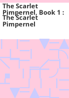 The_Scarlet_Pimpernel__book_1___The_Scarlet_Pimpernel