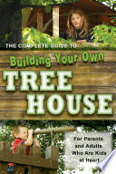 The_complete_guide_to_building_your_own_tree_house