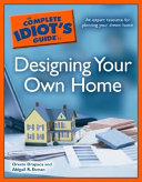The_complete_idiot_s_guide_to_designing_your_own_home