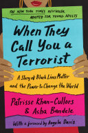 When_they_call_you_a_terrorist__a_story_of_Black_Lives_Matter_and_the_power_to_change_the_world