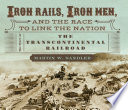 Iron_rails__iron_men__and_the_race_to_link_the_nation