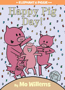 Elephant___Piggie_book__Happy_Pig_Day_