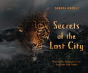 Secrets_of_the_lost_city__a_scientific_adventure_in_the_Honduran_rainforest