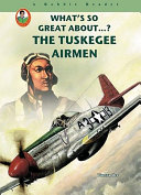 What_s_so_great_about_the_Tuskegee_Airmen