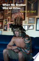 When_my_brother_was_an_Aztec