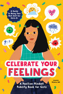 Celebrate_your_feelings__the_positive_mindset_puberty_book_for_girls