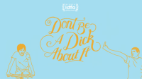 Don_t_Be_A_Dick_About_It