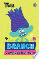 Branch_and_the_Cooking_Catastrophe__DreamWorks_Trolls_Chapter_Book__2_
