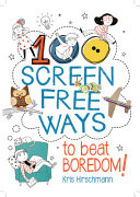 100_screen_free_ways_to_beat_boredom_