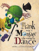 Frank_was_a_monster_who_wanted_to_dance
