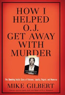 How_I_helped_O_J__get_away_with_murder